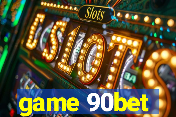 game 90bet